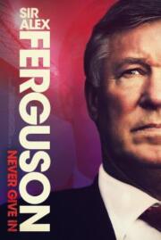 ดูหนังออนไลน์ฟรี Sir Alex Ferguson Never Give In เซอร์อเล็กซ์ เฟอร์กูสัน (2021) บรรยายไทย