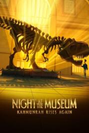ดูหนังออนไลน์ฟรี Night at the Museum Kahmunrah Rises Again (2022)