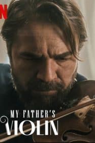 ดูหนังออนไลน์ฟรี My Father’s Violin (2022) ไวโอลินของพ่อ